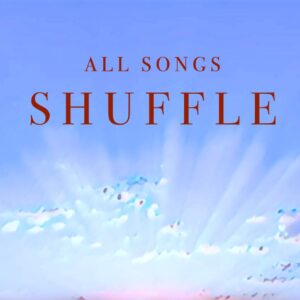 ALL SONGS SHUFFLE